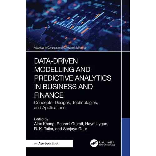Data-Driven Modelling and Predictive Analytics in Business and Finance: Concepts, Designs, Technologies, and Applications