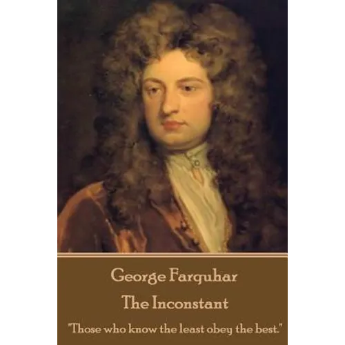 George Farquhar - The Inconstant: 