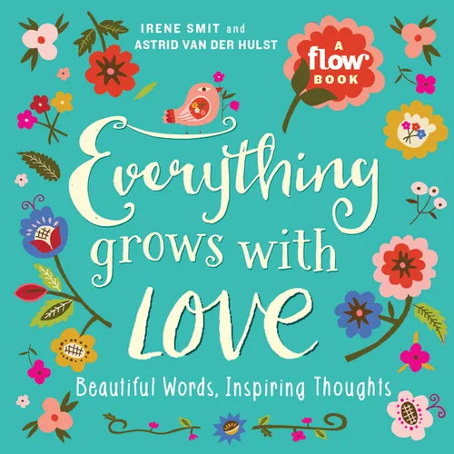 Everything Grows with Love: Beautiful Words, Inspiring Thoughts - Paperback