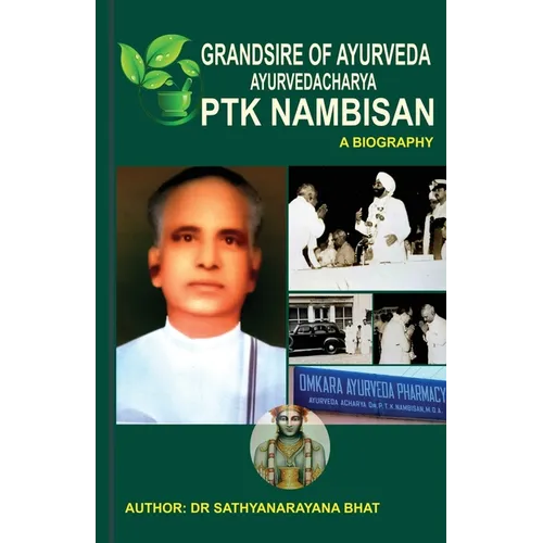 Grandsire of Ayurveda Ayurvedacharya Ptk Nambisan a Biography - Paperback