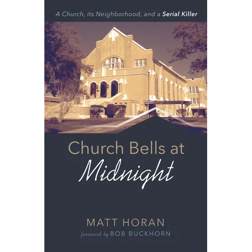 Church Bells at Midnight: A Church, Its Neighborhood, and a Serial Killer - Paperback