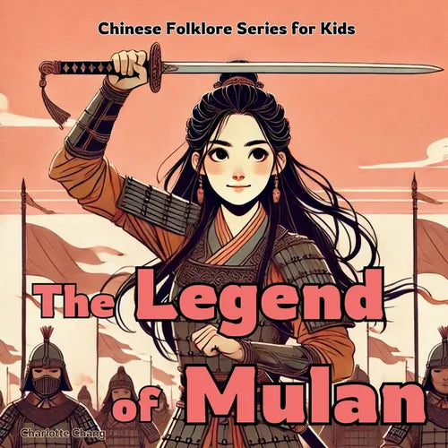 The Legend of Mulan: Chinese Folklore Stories for Kids - Paperback