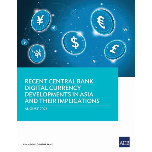 Recent Central Bank Digital Currency Developments in Asia and Their Implications - Paperback