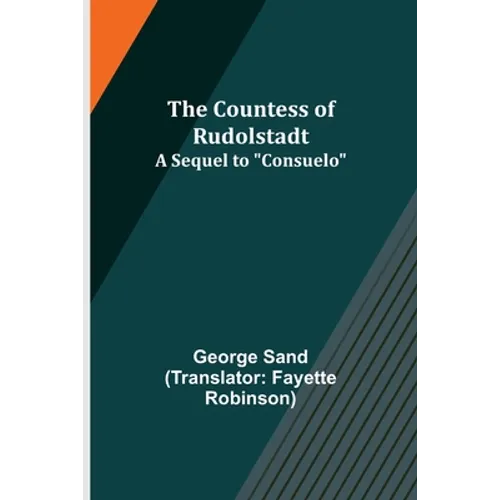 The Countess of Rudolstadt; A Sequel to 