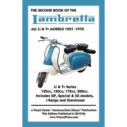 SECOND BOOK OF THE LAMBRETTA ALL Li & Tv MODELS 1957-1970 - Paperback