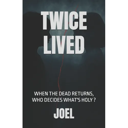Twice Lived: When the dead returns, who decides what's holy ? - Paperback