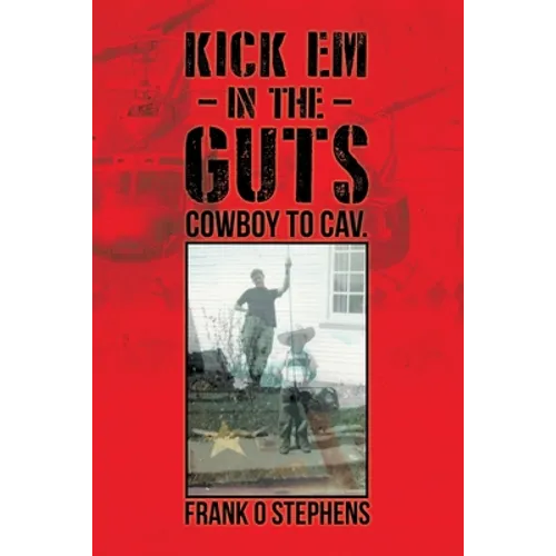 Kick Em In The Guts: cowboy to cav. - Paperback