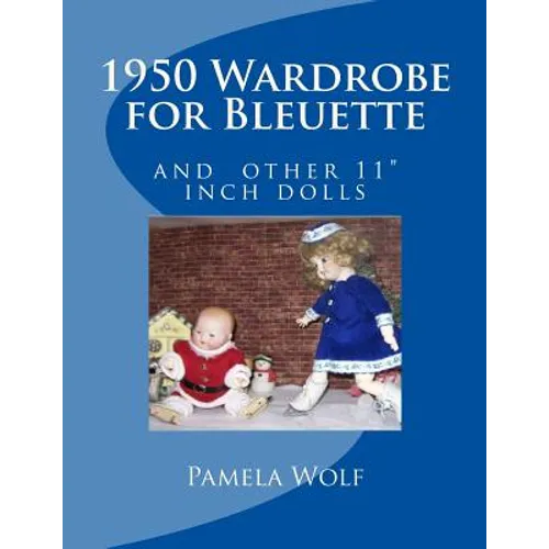 1950 Wardrobe for Bleuette: and other 11