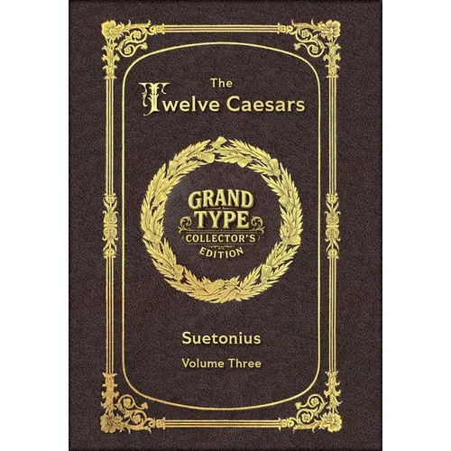 Large Print - The Twelve Caesars, Volume 3 of 3 - Grand Type Collector's Edition - Matte Hardcover with Dust Jacket - Hardcover
