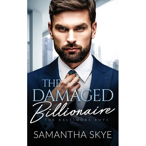 The Damaged Billionaire: A Second Chance Billionaire Romance - Paperback