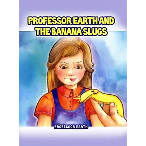 Professor Earth and the Banana Slugs - Hardcover