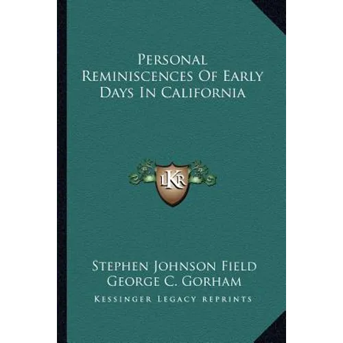 Personal Reminiscences Of Early Days In California - Paperback
