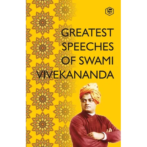 Greatest Speeches ​of Swami Vivekananda: Collection of 35 Speeches - Paperback