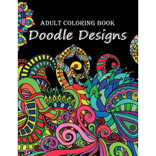 Adult Coloring Book: Doodle Designs - Paperback