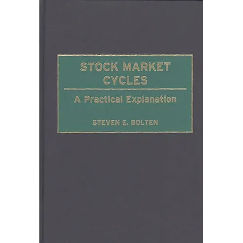 Stock Market Cycles: A Practical Explanation - Hardcover
