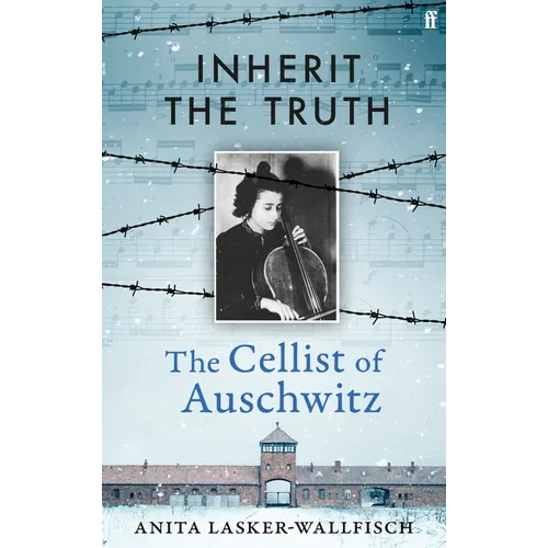 Inherit the Truth: The Cellist of Auschwitz - Paperback