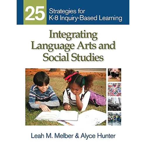 Integrating Language Arts and Social Studies: 25 Strategies for K-8 Inquiry-Based Learning - Paperback