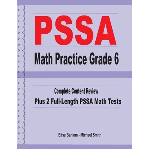 PSSA Math Practice Grade 6: Complete Content Review Plus 2 Full-length PSSA Math Tests - Paperback