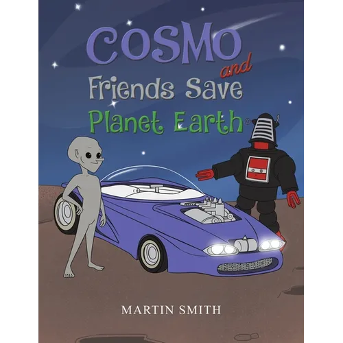 Cosmo and Friends Save Planet Earth - Paperback