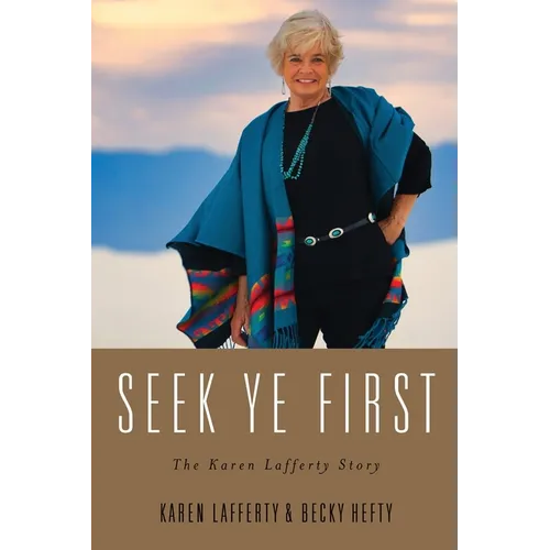 Seek Ye First: The Karen Lafferty Story - Paperback