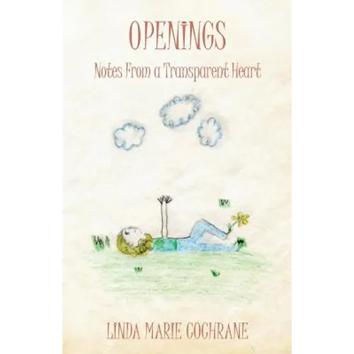 Openings: Notes From a Transparent Heart - Paperback