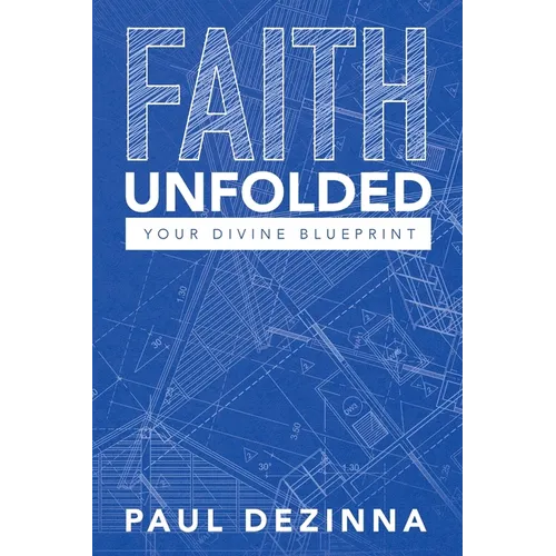 Faith Unfolded, Your Divine Blueprint