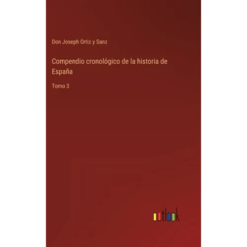 Compendio cronológico de la historia de España: Tomo 3 - Hardcover