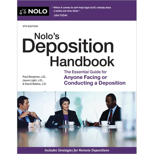 Nolo's Deposition Handbook: The Essential Guide for Anyone Facing or Conducting a Deposition