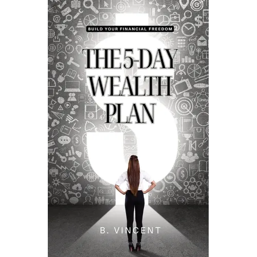 The 5-Day Wealth Plan: Build Your Financial Freedom - Paperback