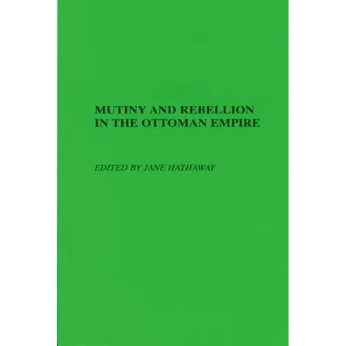 Mutiny and Rebellion in the Ottoman Empire - Paperback