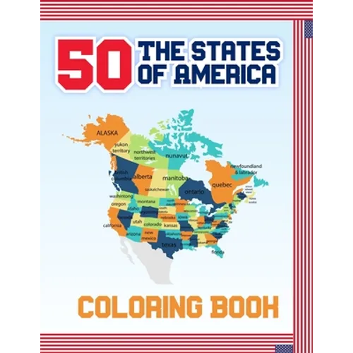 50 The States of America Coloring Book: Fifty State Maps with Capitals & Symbols like Motto Bird Mammal Flower Insect Butterfly or Fruit Perfect Easy - Paperback