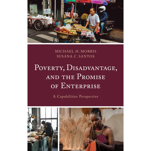 Poverty, Disadvantage, and the Promise of Enterprise: A Capabilities Perspective - Hardcover