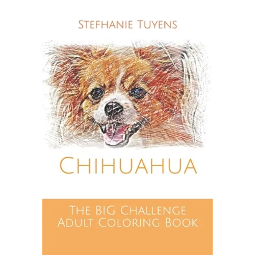 The BIG Challenge Adult Coloring Book: Chihuahua - Paperback