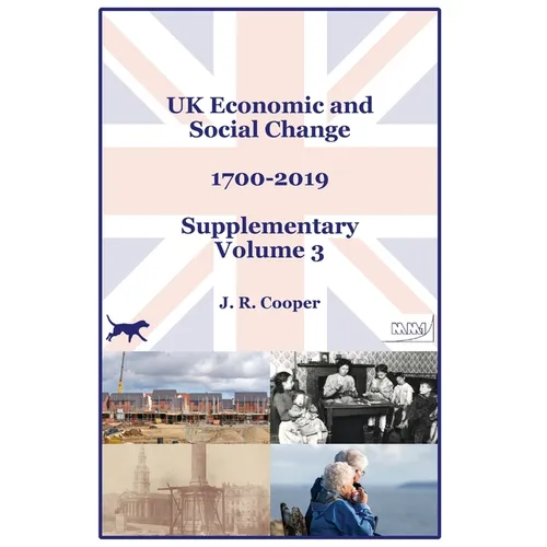 UK Economic & Social Change - 1700-2019 - Supplementary Volume 3 - Hardcover