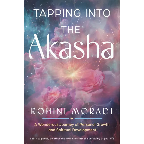 Tapping Into the Akasha: A Wondrous Journey of Personal Growth and Spiritual Development - Paperback