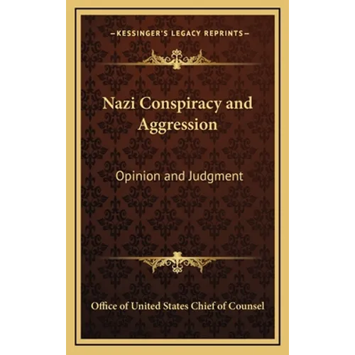 Nazi Conspiracy and Aggression: Opinion and Judgment - Hardcover