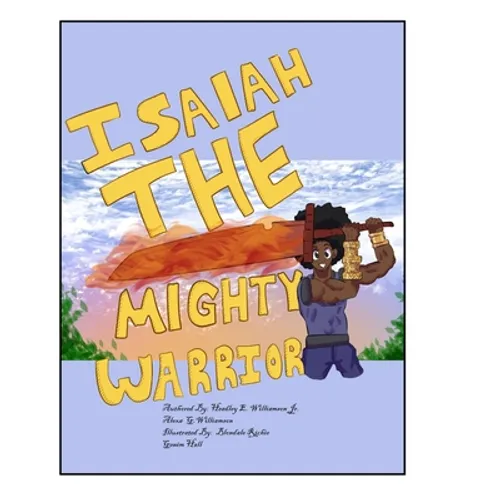 Isaiah The Mighty Warrior - Paperback