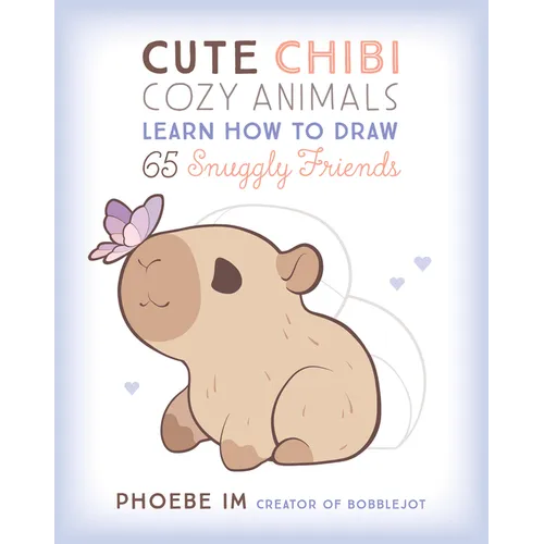 Cute Chibi Cozy Animals: Learn How to Draw 65 Snuggly Friends - Hardcover