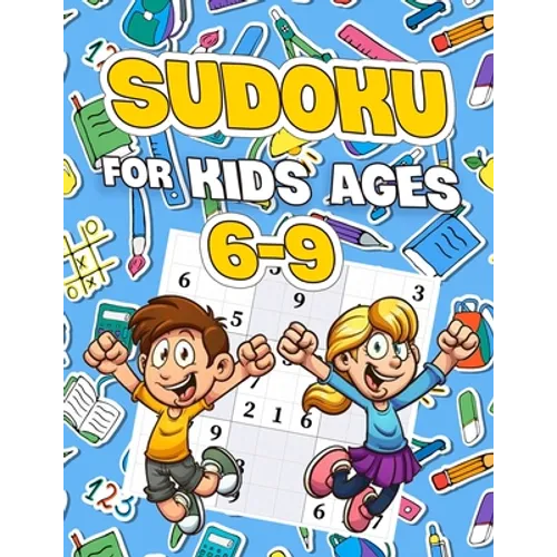 Sudoku For Kids Ages 6-9: Sudoku Puzzle Book With 30 Sudokus For Children - Paperback