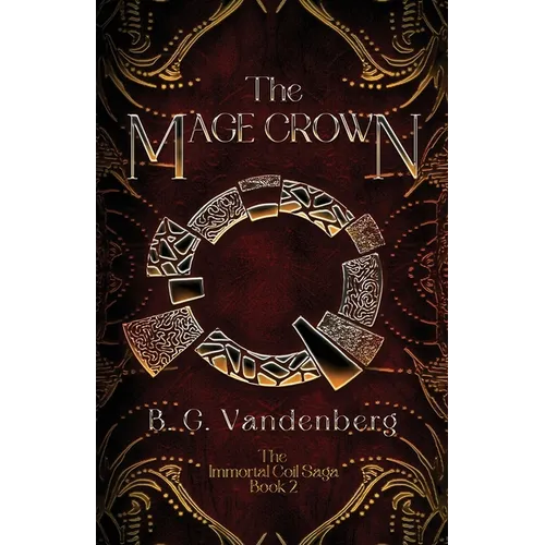 The Mage Crown: The Immortal Coil Saga, Book 2 - Paperback