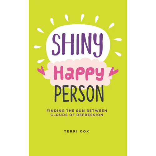Shiny Happy Person: Finding the Sun Between Clouds of Depression