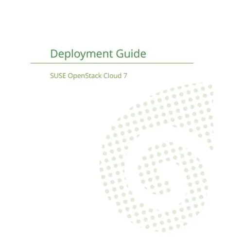 SUSE OpenStack Cloud 7: Deployment Guide - Paperback