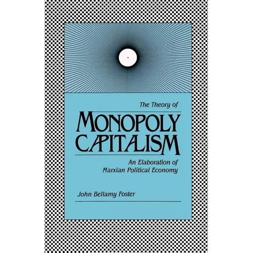 Theory of Monopoly Capitalism - Paperback