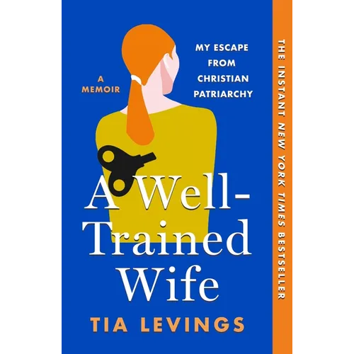 A Well-Trained Wife: My Escape from Christian Patriarchy - Paperback