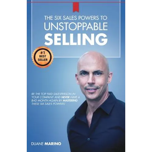 The Six Sales Powers to UNSTOPPABLE SELLING - Paperback
