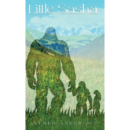 Little Sasha: Sasha Sasquatch's Namesake - Hardcover
