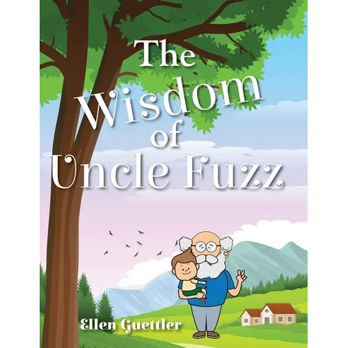 The Wisdom of Uncle Fuzz - Hardcover