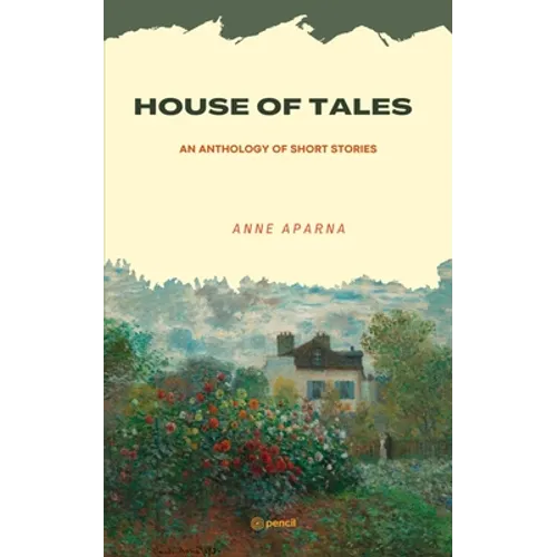 House of Tales: An Anthology of Short Stories - Paperback