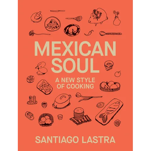 Mexican Soul: A New Style of Cooking - Hardcover