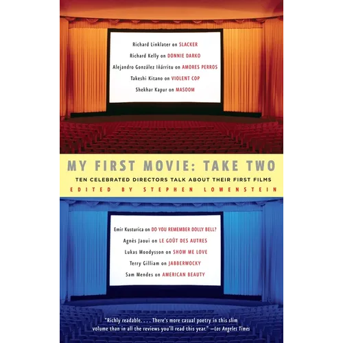 My First Movie, Take Two: Ten Celebrated Directors Talk about Their First Film